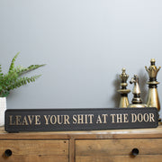 Leave Your Sh*t At The Door Street Sign