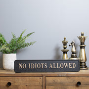 No Idiots Allowed Street Sign