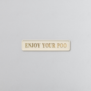 Enjoy Your Poo Street Sign, Cream