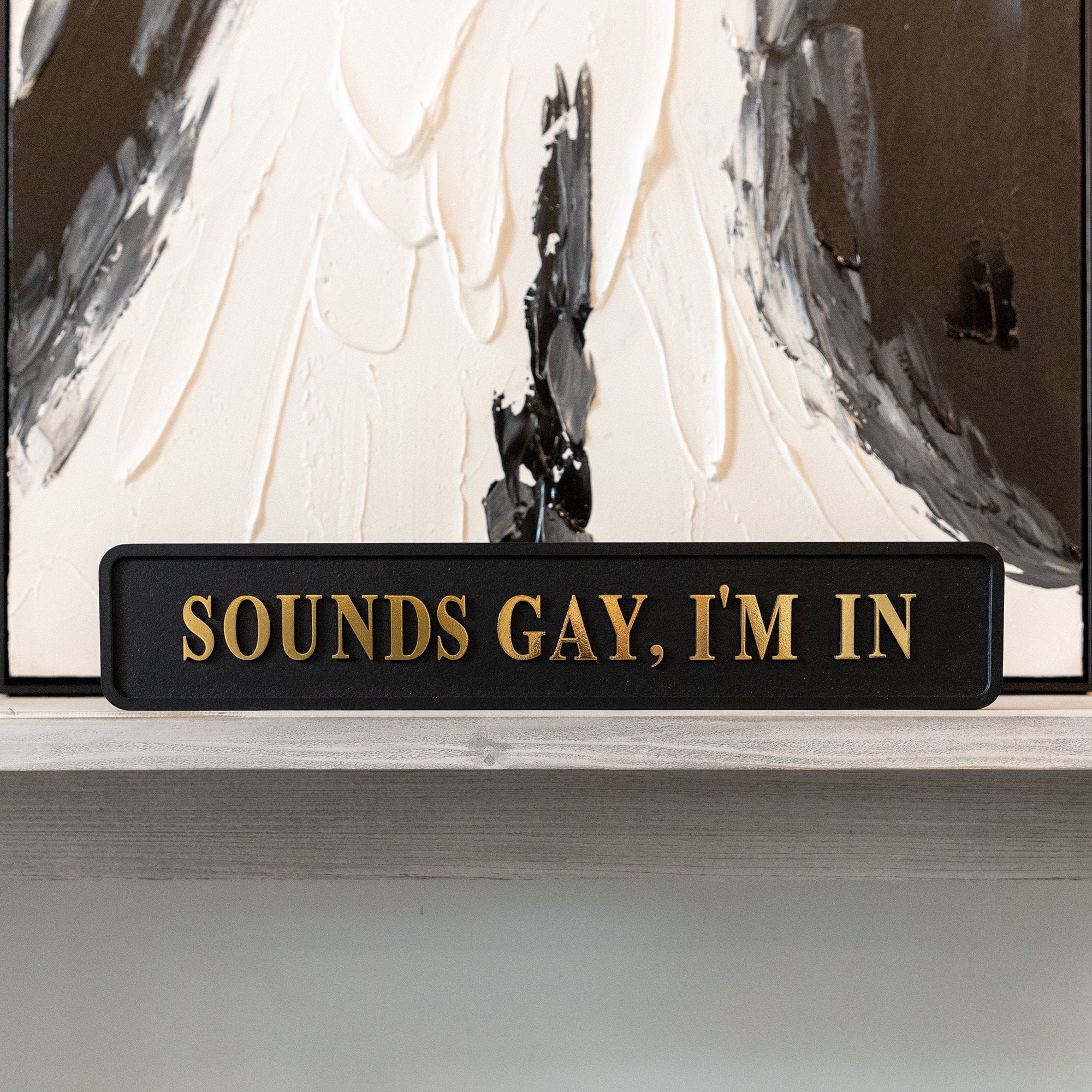 Sounds Gay I'm In Street Sign, Black